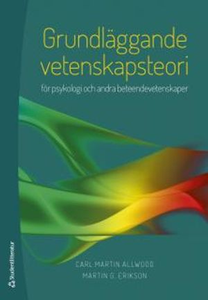 Grundläggande vetenskapsteori - för psykologi och andra beteendevetenskaper |  2:e upplagan