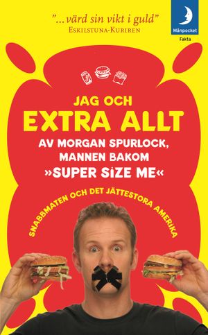 Jag och extra allt : Snabbmaten och det jättestora Amerika