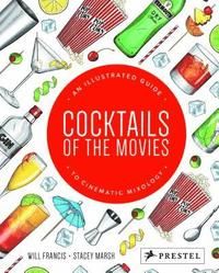 Cocktails of the movies - an illustrated guide to cinematic mixology