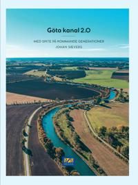 Göta kanal 2.0 - Med sikte på kommande generationer | 1:a upplagan
