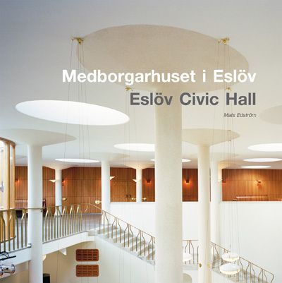 Medborgarhuset i Eslöv / Eslöv Civic Hall | 0:e upplagan