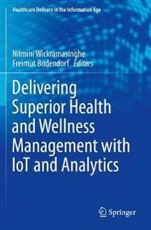 Delivering Superior Health and Wellness Management with IoT and Analytics | 1:a upplagan