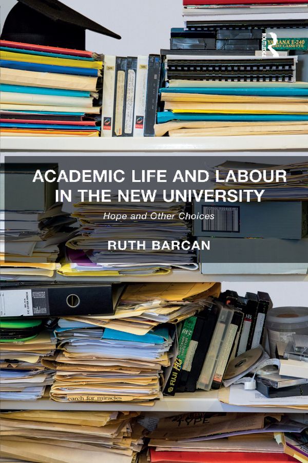 Academic Life and Labour in the New University | 1:a upplagan