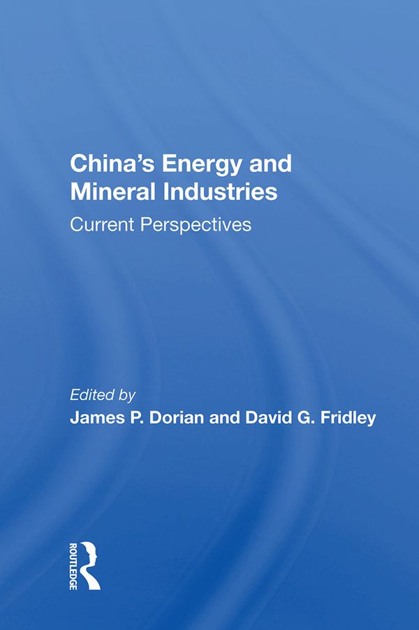 China's Energy and Mineral Industries | 1:a upplagan