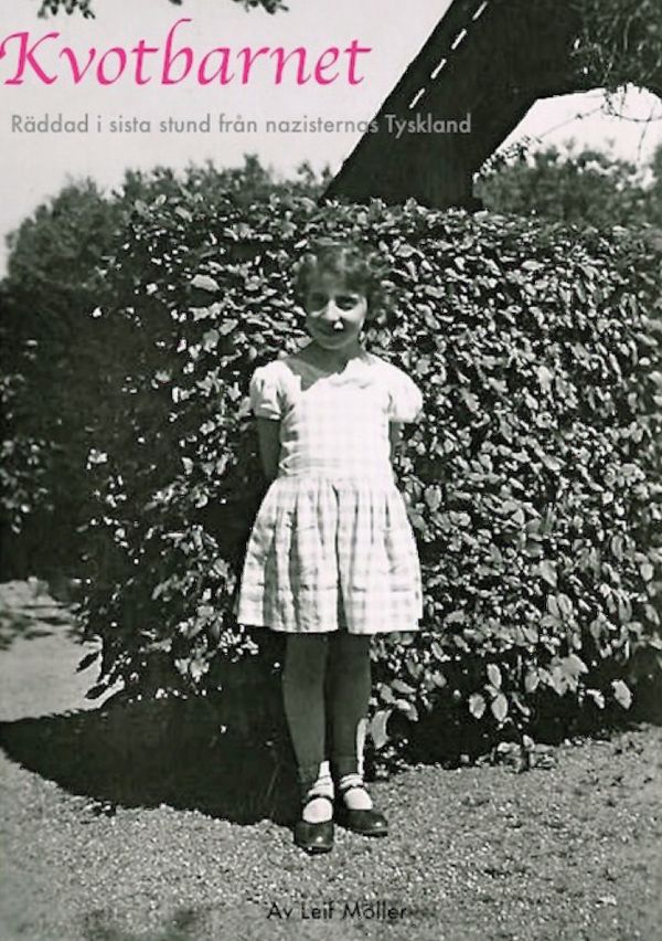 Kvotbarnet : räddad i sista stund från nazisternas Tyskland | 1:a upplagan