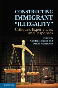 Constructing Immigrant 'Illegality' | 0:e upplagan