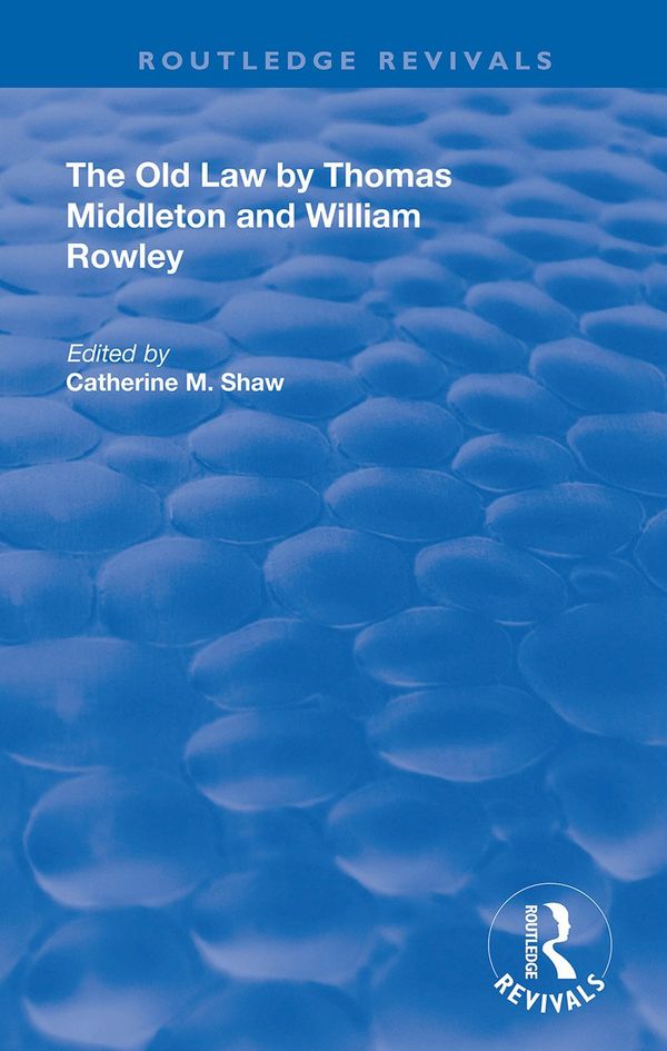 The Old Law by Thomas Middleton and William Rowley | 1:a upplagan