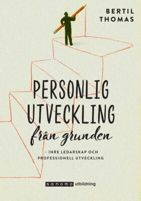 Personlig utveckling från grunden - Inre ledarskap och professionell utveckling | 0:e upplagan