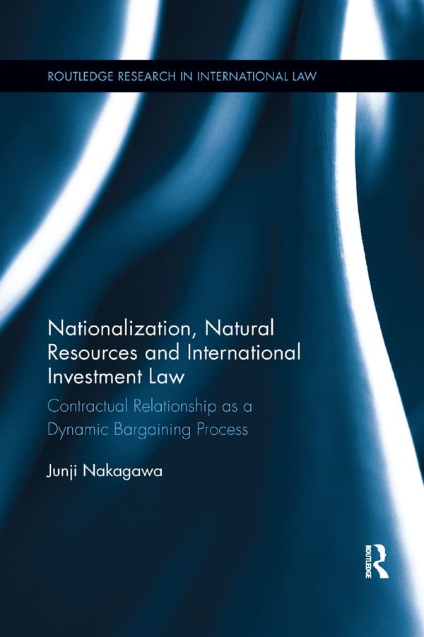 Nationalization, Natural Resources and International Investment Law | 1:a upplagan