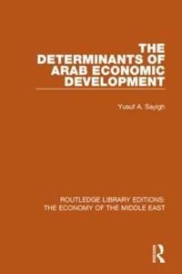 The Determinants of Arab Economic Development | 1:a upplagan