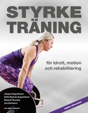 Styrketräning - för idrott, motion och rehabilitering |  2:e upplagan