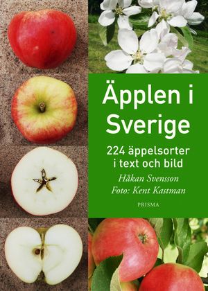 Äpplen i Sverige : 224 äppelsorter i text och bild | 1:a upplagan