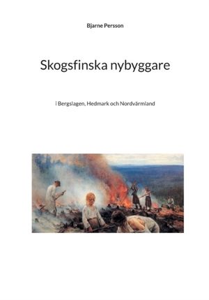 Skogsfinska nybyggare i Bergslagen, Hedmark och Nordvärmland | 1:a upplagan