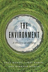 The Environment - A History of the Idea