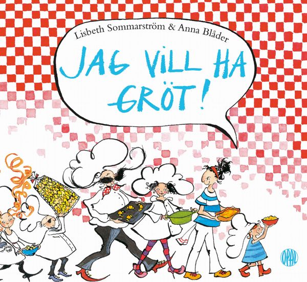 Jag vill ha gröt! | 1:a upplagan
