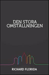 Den stora omställningen : hur nya former för liv och arbete skapar välstånd efter kraschen | 0:e upplagan