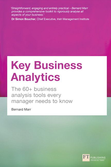 Key Business Analytics: The 60+ tools every manager needs to turn data into insights | 0:e upplagan