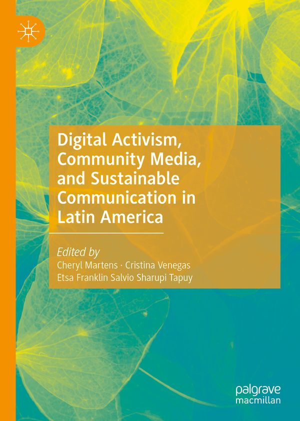 Digital Activism, Community Media, and Sustainable Communication in Latin America | 1:a upplagan