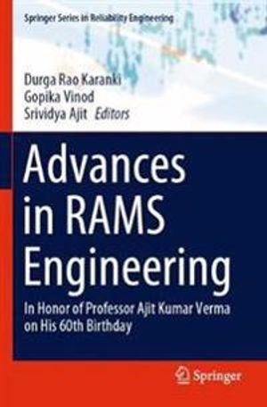 Advances in RAMS Engineering: In Honor of Professor Ajit Kumar Verma on His 60th Birthday (Springer Series in Reliability Engine | 1:a upplagan