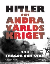 Hitler och andra världskriget : 444 frågor och svar