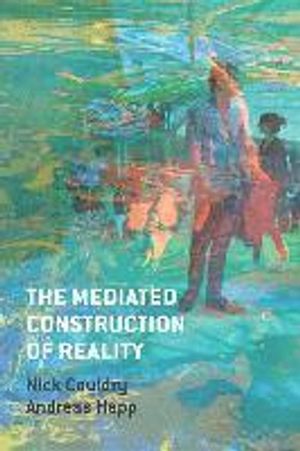 The Mediated Construction of Reality | 1:a upplagan