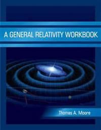 A General Relativity Workbook | 0:e upplagan