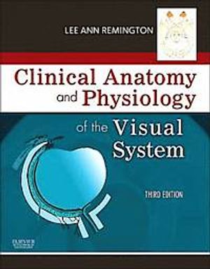 Clinical Anatomy and Physiology of the Visual System | 3:e upplagan