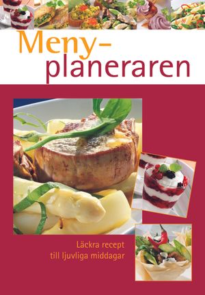 Menyplaneraren : läckra recept till ljuvliga middagar