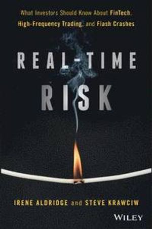 Real-Time Risk: What Investors Should Know about Fintech, High-Frequency Trading, and Flash Crashes | 1:a upplagan