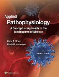 Applied pathophysiology - a conceptual approach to the mechanisms of diseas
