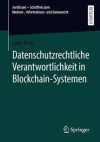 Datenschutzrechtliche Verantwortlichkeit in Blockchain-Systemen