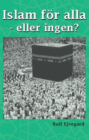 Islam för alla - eller ingen?