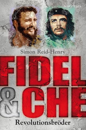 Fidel & Che : revolutionsbröder | 1:a upplagan