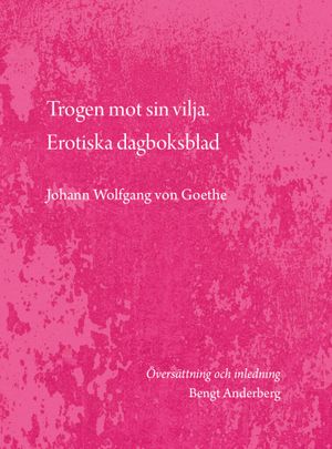 Trogen mot sin vilja. Erotiska dagboksblad | 1:a upplagan