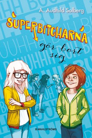 Superbitcharna gör bort sig | 1:a upplagan