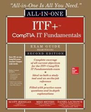 ITF+ CompTIA IT Fundamentals All-in-One Exam Guide, Second Edition (Exam FC0-U61)