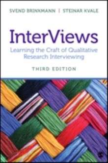 InterViews - Learning the Craft of Qualitative Research Interviewing | 3:e upplagan
