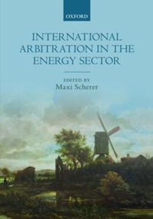 International Arbitration in the Energy Sector