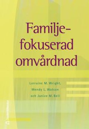 Familjefokuserad omvårdnad | 1:a upplagan