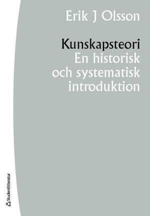 Kunskapsteori : en historisk och systematisk introduktion | 1:a upplagan