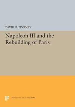 Napoleon III and the Rebuilding of Paris