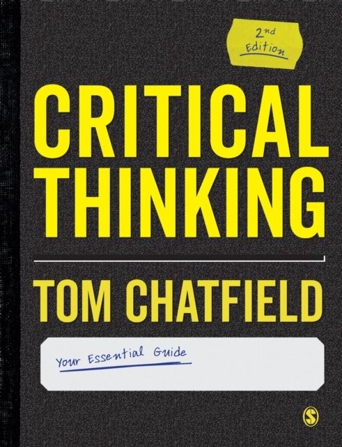 Critical Thinking - Your Guide to Effective Argument, Successful Analysis a | 2:a upplagan