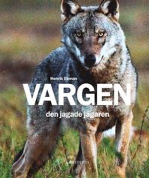 Vargen : den jagade jägaren | 1:a upplagan