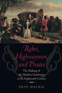 Rakes, Highwaymen, and Pirates