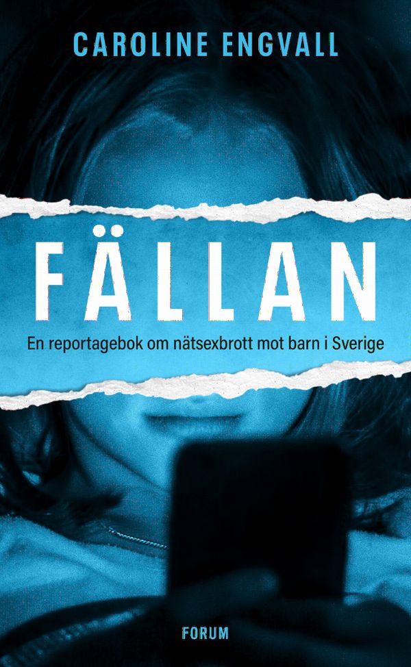 Fällan : En reportagebok om nätsexbrott mot barn i Sverige | 0:e upplagan
