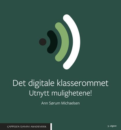 Det digitale klasserommet - utnytt mulighetene! | 0:e upplagan