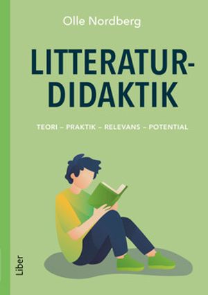 Litteraturdidaktik - Teori – Praktik – Relevans – Potential | 1:a upplagan