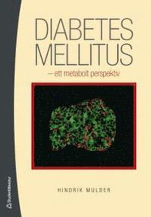 Diabetes mellitus : ett metabolt perspektiv |  2:e upplagan