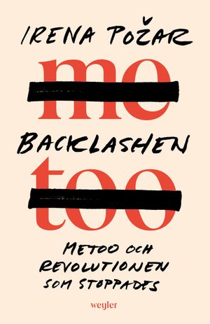 Backlashen : Metoo och revolutionen som tystades | 1:a upplagan