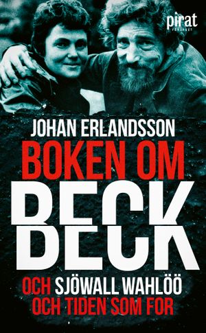 Boken om Beck och Sjöwall - Wahlöö och tiden som for